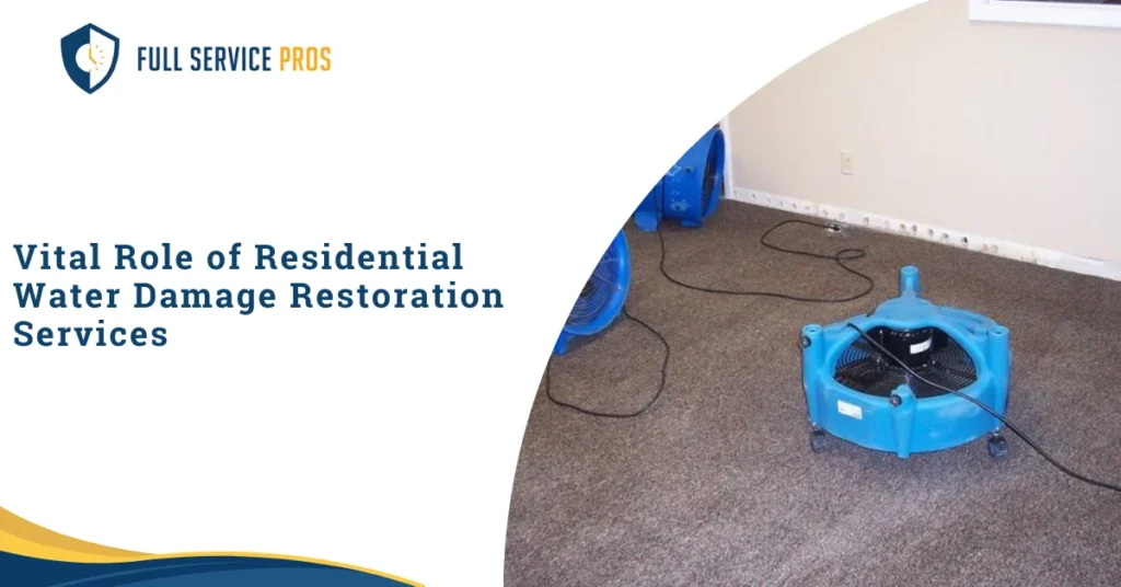 Vital Role of Residential Water Damage Restoration Services