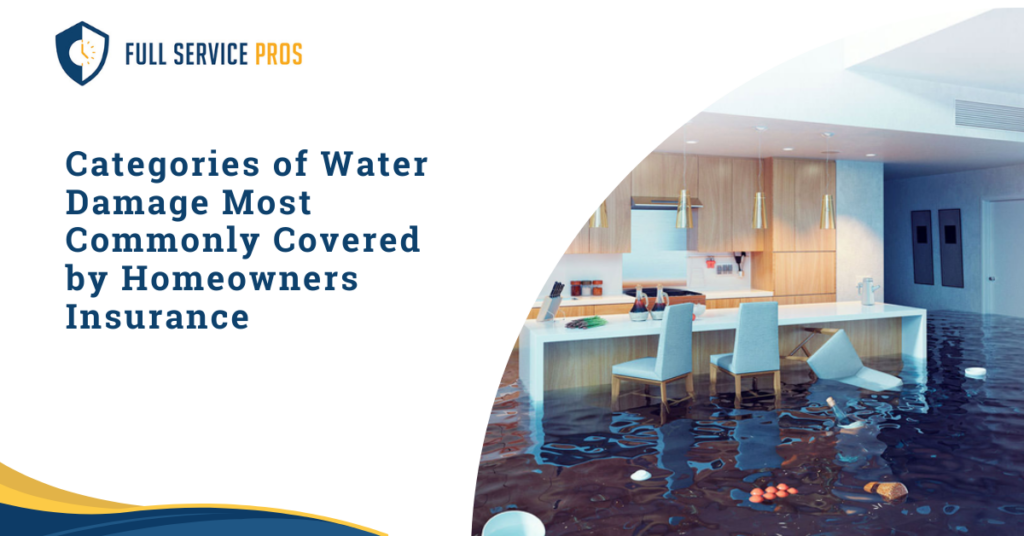 Three Categories of Water Damage Most Commonly Covered by Homeowners Insurance